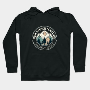 Discover Nature Discover Yourself - Nature Quote Hoodie